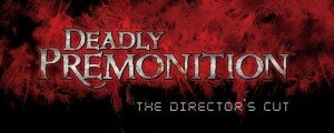 Deadly Premonition: Director's Cut